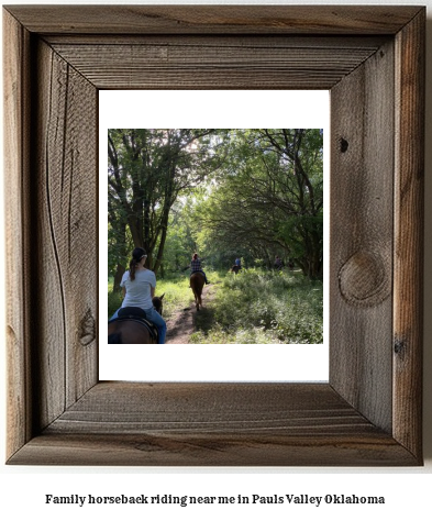 family horseback riding near me in Pauls Valley, Oklahoma